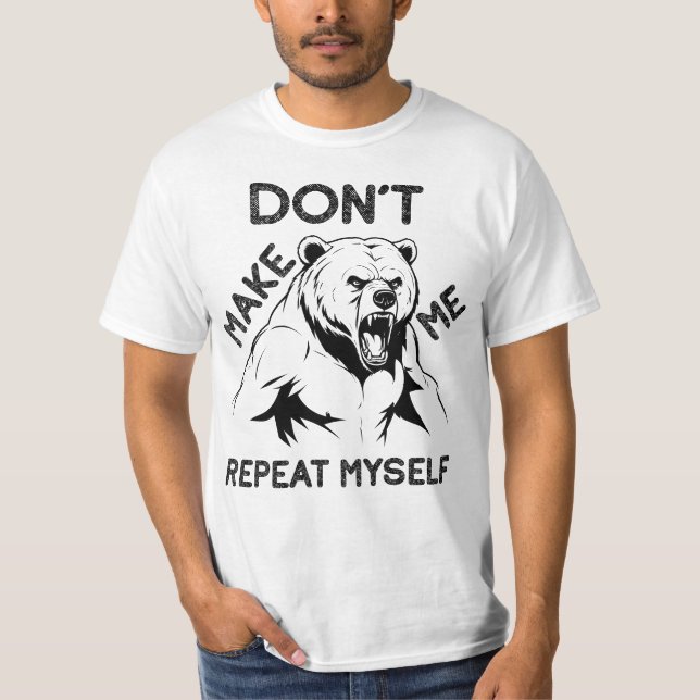 T-shirt Ne me fais pas répéter, ours en colère (Devant)