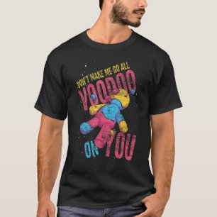 T-shirt Ne Me Faites Pas Aller Tout Vaudou Sur Vous Poupée