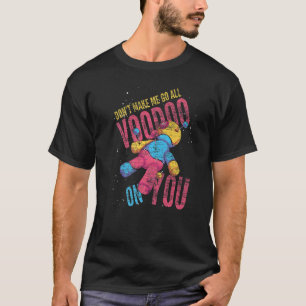 T-shirt Ne Me Faites Pas Aller Tout Vaudou Sur Vous Poupée