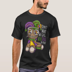 T-shirt Ne me faites pas aller toute Poupée Voodoo - Mardi