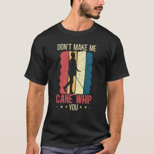 T-shirt Ne me faites pas canne fouetter Vous Braille Sensi