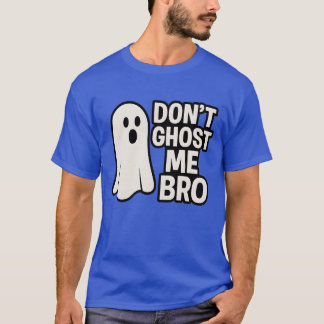 T-SHIRT NE ME FAITES PAS DE GHOST BRO