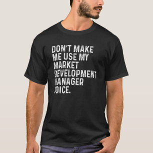 T-shirt Ne me faites pas directeur du développement market