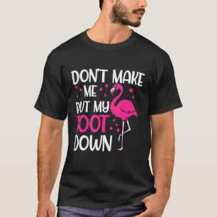 T-shirt Ne Me Faites Pas Poser Mon Pied Vers Le Bas Flaman
