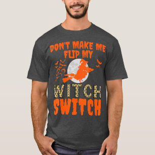 T-shirt Ne me faites pas retourner ma sorcière commutateur