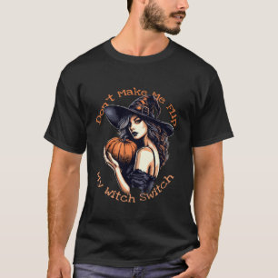T-shirt Ne me faites pas retourner ma sorcière Switch Hall