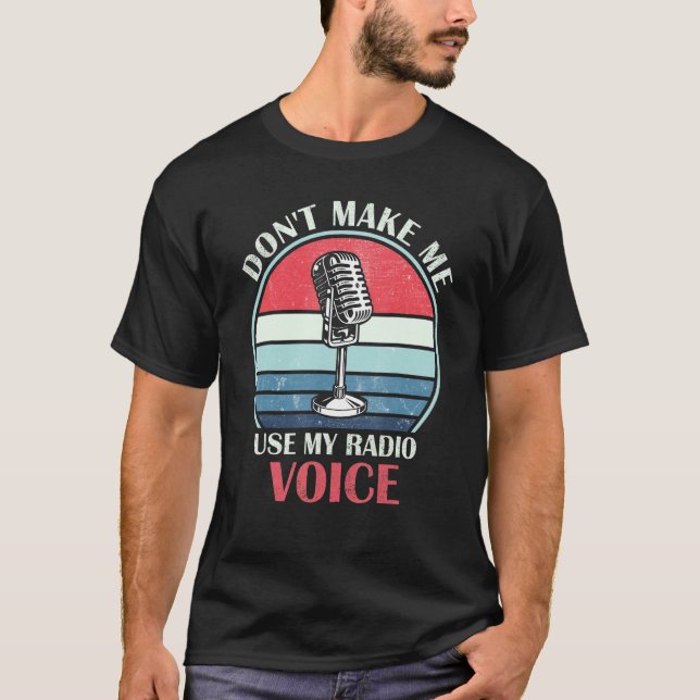 T-shirt Ne me faites pas utiliser ma radio voix humoristiq (Devant)