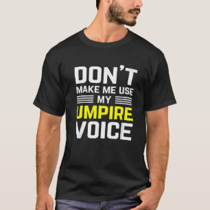 T-shirt ne me faites pas utiliser ma voix d'arbitre drôle 