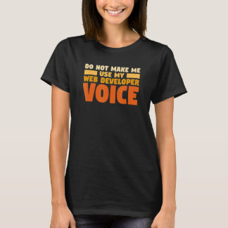 T-shirt Ne me faites pas utiliser ma voix de développeur W