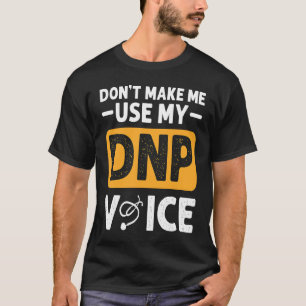 T-shirt Ne me faites pas utiliser ma voix de DNP Appréciat