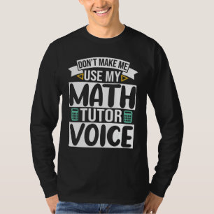 T-shirt Ne me faites pas utiliser ma voix de professeur de