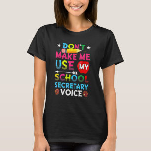 T-shirt Ne me faites pas utiliser ma voix de secrétaire d'