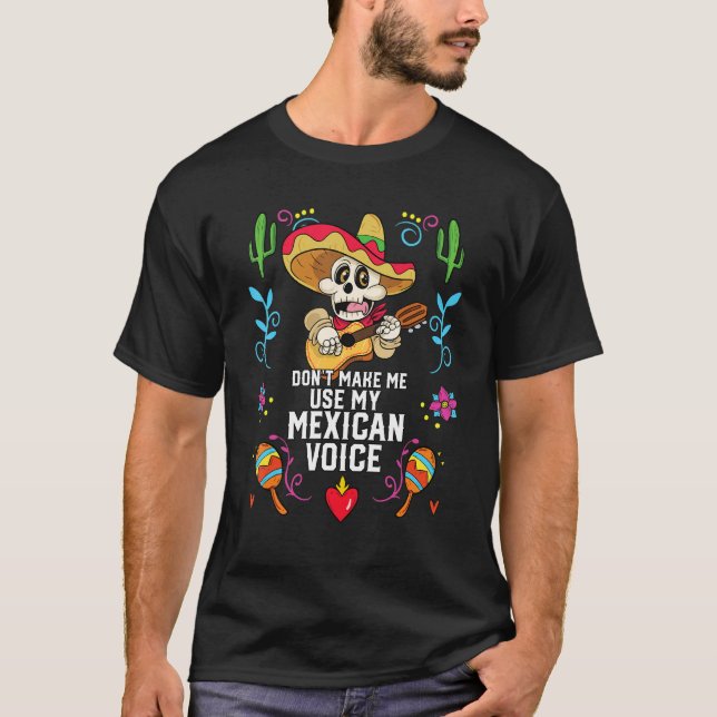 T-shirt Ne me faites pas utiliser ma voix mexicaine Mexico (Devant)