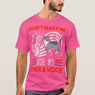 T-shirt Ne Me Faites Pas Utiliser Mon Opera Voice Singer L