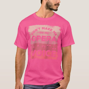 T-shirt Ne Me Faites Pas Utiliser Mon Opéra Voix Chorale C