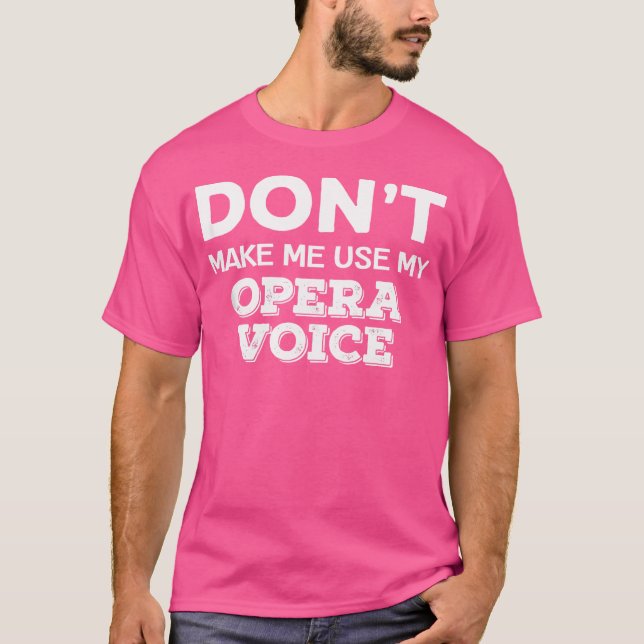 T-shirt Ne Me Faites Pas Utiliser Mon Opéra Voix Funny Ope (Devant)