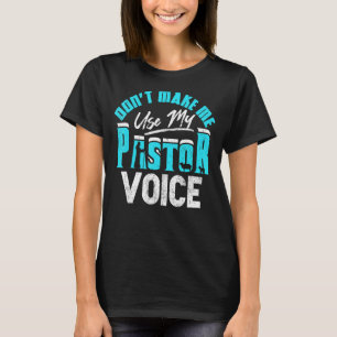 T-shirt Ne me faites pas utiliser mon pasteur Prêcheur de