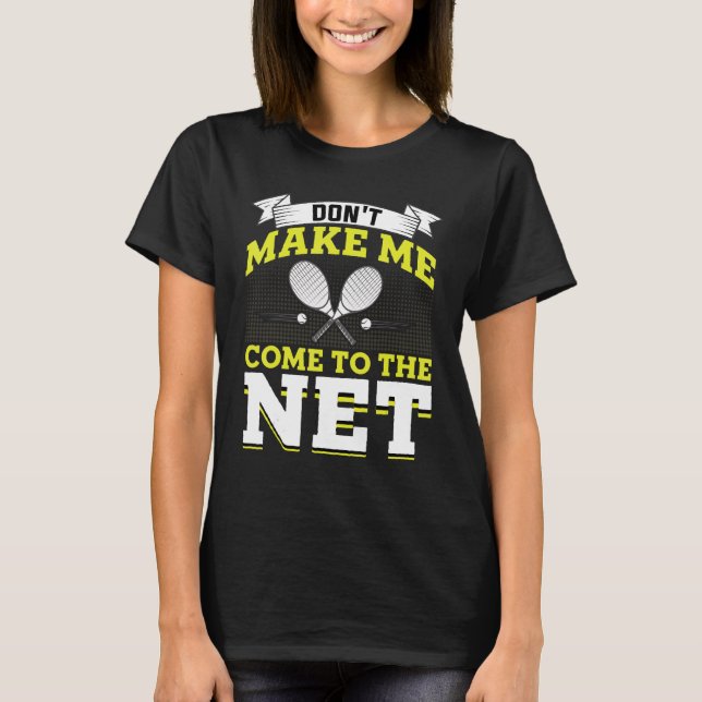 T-shirt Ne me faites pas venir à l'entraîneur de tennis de (Devant)