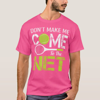 T-shirt Ne Me Faites Pas Venir Au Filet Tennis Amateur De