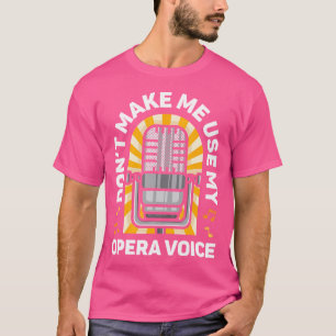 T-shirt Ne Me Forcez Pas À Utiliser Ma Chanteuse De Voix D