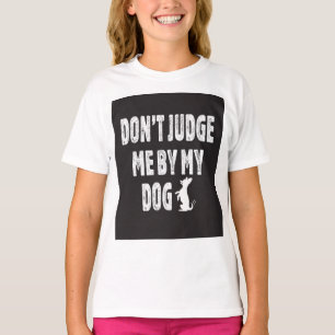 T-shirt Ne me jugez pas par mon chien