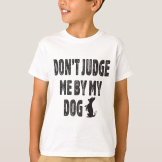 T-shirt Ne me jugez pas par mon chien