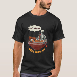 T-shirt Ne me jugez pas Udon Me Connais Noodles Food Udon