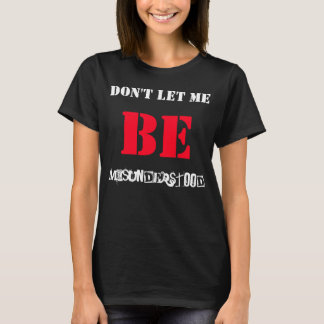 T-shirt Ne me laissez pas être des Mal