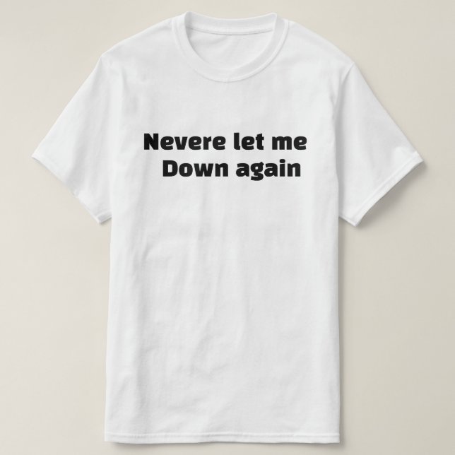 T-shirt Ne me laissez plus tomber. (Design devant)