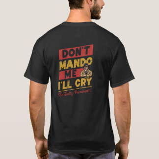 T-shirt Ne me Mando pas, je vais pleurer