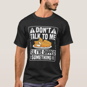 T-shirt Ne Me Parle Pas Tendresse De Poulet