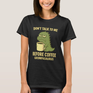 T-shirt Ne Me Parlez Pas Avant le Café Grumpasaurus Grinch