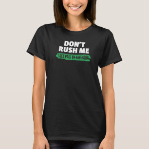T-shirt Ne me pressez pas, je suis payé par l'Humour Sarca