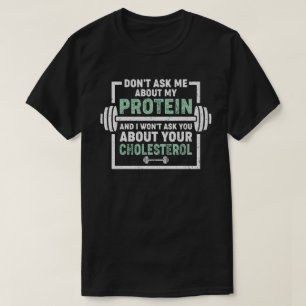 T-shirt Ne me questionnez pas sur ma protéine