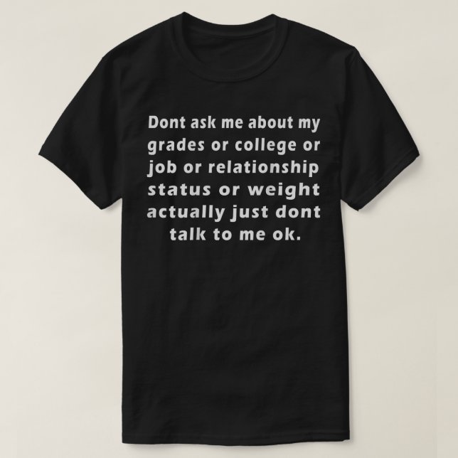 T-shirt Ne me questionnez pas sur mes diplômes, mon collèg (Design devant)