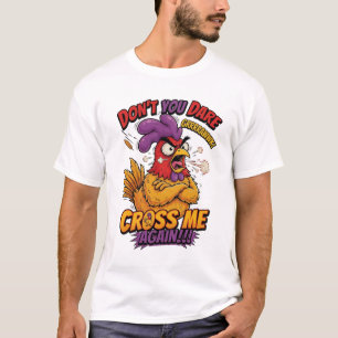 T-shirt Ne me recroisez plus jamais Coq en colère drôle