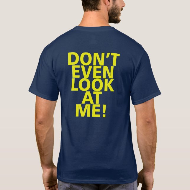 T-SHIRT NE ME REGARDEZ PAS MÊME ! (Dos)