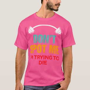 T-shirt Ne Me Repérez Pas J'Essaie De Mourir - Drôle Bodyb