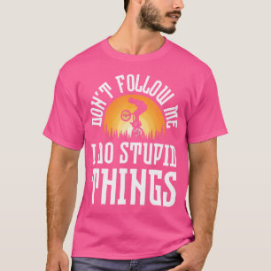 T-shirt Ne Me Suis Pas Je Fais Des Choses Stupides Bmx Bun