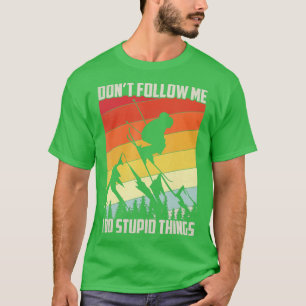 T-shirt Ne Me Suis Pas Je Fais Des Choses Stupides Cadeau 