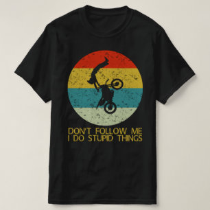 T-shirt ne me suivez pas je fais des bêtises