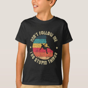 T-shirt Ne Me Suivez Pas Je Fais Des Choses Stupides - Esc