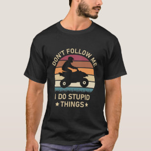 T-shirt Ne me suivez pas je fais des choses stupides - Qua