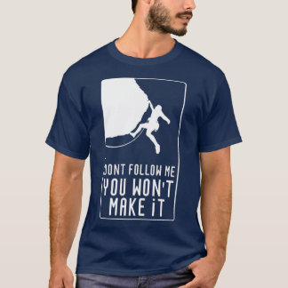 T-shirt Ne me suivez pas rock escalade drôle