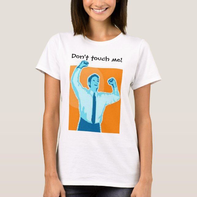 T-shirt Ne me touchez pas ! (Devant)
