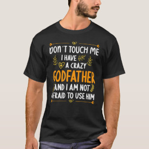 T-shirt Ne me touchez pas j'ai un Parrain fou Godfather Go