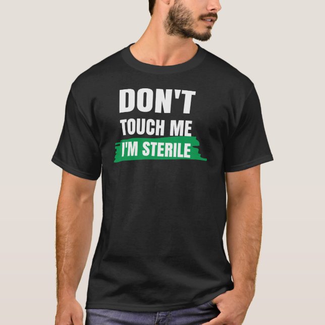 T-shirt Ne me touchez pas Je suis Stérile Funny Surgical T (Devant)