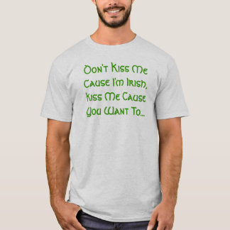 T-shirt Ne m'embrassez pas cause que je suis irlandais,
