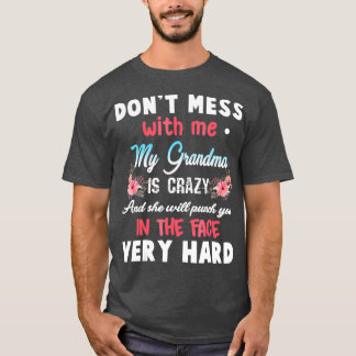 T-shirt Ne M'Envoie Pas Ma Grand-Mère Est Fou