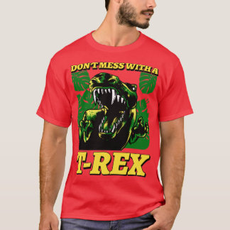 T-shirt Ne Mess Avec T Rex